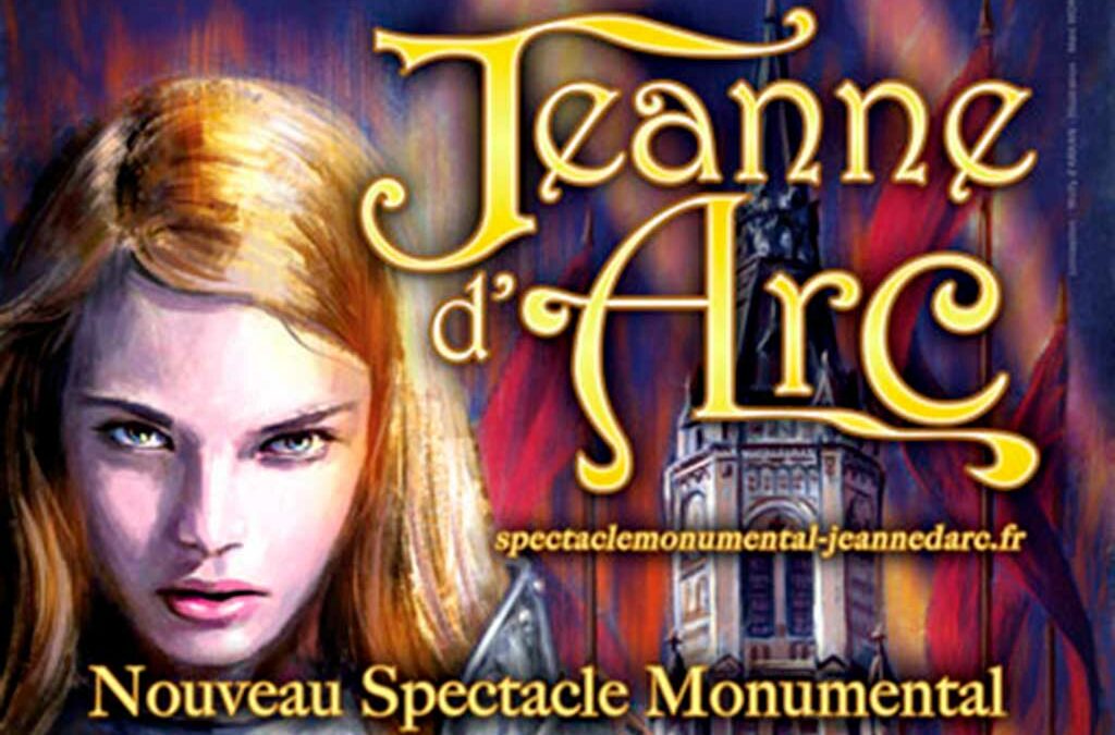 Spectacle Monumental Jeanne d&rsquo;Arc 2012 & 2013